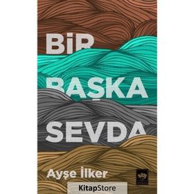 Bir Başka Sevda - Ayşe İlker