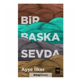 Bir Başka Sevda - Ayşe İlker