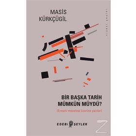 Bir Başka Tarih Mümkün Müydü? - Masis Kürkçügil