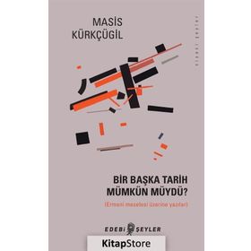Bir Başka Tarih Mümkün Müydü? - Masis Kürkçügil