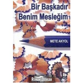 BIR BAŞKADIR BENIM MESLEĞİM - METE AKYOL