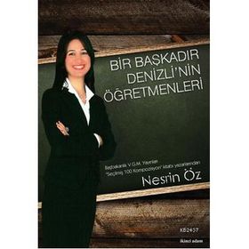 BIR BAŞKADIR DENIZLI'NIN ÖĞRETMENLERİ - NESRIN ÖZ