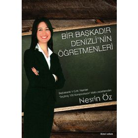 BIR BAŞKADIR DENIZLI'NIN ÖĞRETMENLERİ - NESRIN ÖZ