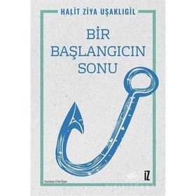 Bir Başlangıcın Sonu - Halid Ziya Uşaklıgil