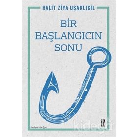 Bir Başlangıcın Sonu - Halid Ziya Uşaklıgil