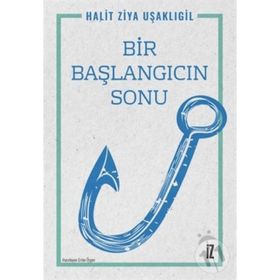 Bir Başlangıcın Sonu - Halid Ziya Uşaklıgil