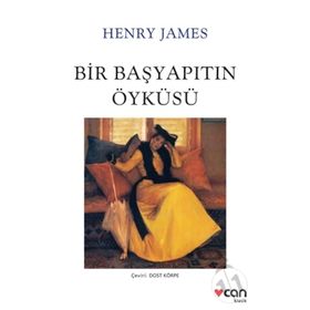 BIR BAŞYAPITIN ÖYKÜSÜ - HENRY JAMES