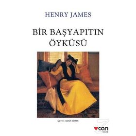 BIR BAŞYAPITIN ÖYKÜSÜ - HENRY JAMES