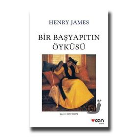 BIR BAŞYAPITIN ÖYKÜSÜ - HENRY JAMES