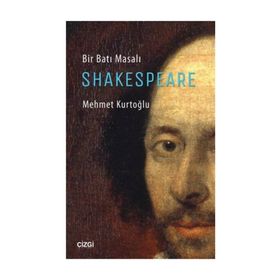 Bir Batı Masalı Shakespeare - uz klinik psk mehmet kurtoglu