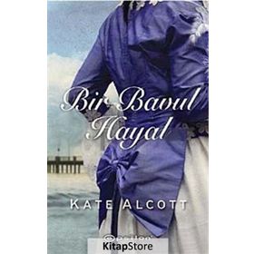 Bir Bavul Hayal - Kate Alcott