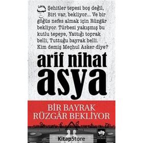 BIR BAYRAK RÜZGAR BEKLIYOR - ARIF NIHAT ASYA
