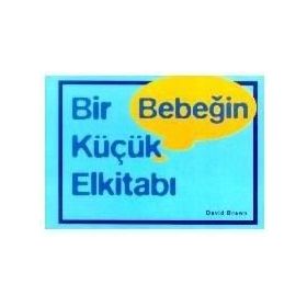 BIR BEBEĞİN KÜÇÜK ELKİTABI - DAVID BRAWN