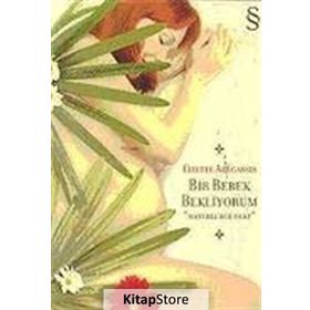 Bir Bebek Bekliyorum - Eliette Abecassis Eliette Abecassis