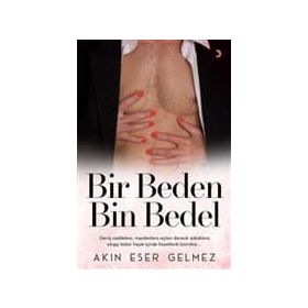 Bir Beden Bin Bedel / Akın Eser Gelmez / Cinius Yayınları