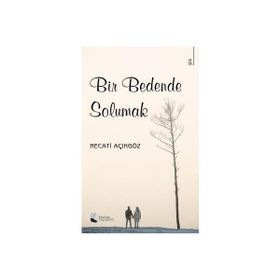 Bir Bedende Solumak - Necati Açıkgöz