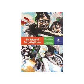 Bir Belgeseli Gerçekleştirmek - Michael Rabiger
