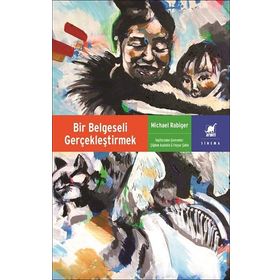 Bir Belgeseli Gerçekleştirmek - Michael Rabiger