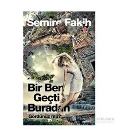 Bir Ben Geçti Buradan Gördünüz mü? - Semire Fakih