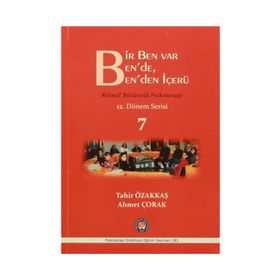 Bir Ben Var Ben’de, Ben’den İçerü - Rölatif Bütüncül Psikoterapi 7 - Tahir Özakkaş Ahmet Çorak
