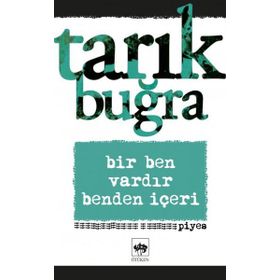 Bir Ben Vardır Benden İçeri - Tarık Buğra