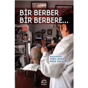 Bir Berber Bir Berbere... - Tanıl Bora , Adem Erkoçak