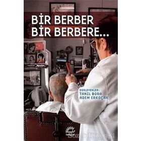 Bir Berber Bir Berbere... - Tanıl Bora , Adem Erkoçak