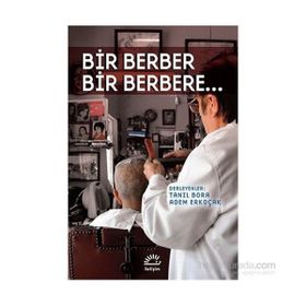 Bir Berber Bir Berbere... - Tanıl Bora , Adem Erkoçak