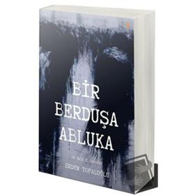 Bir Berduşa Abluka - Erdem Topaloğlu