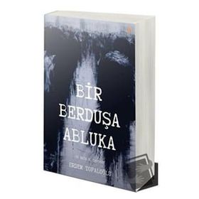 Bir Berduşa Abluka - Erdem Topaloğlu