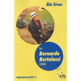 BIR BERNARDO BERTOLUCCI KİTABI - ALA SIVAS