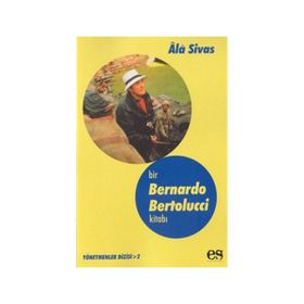 BIR BERNARDO BERTOLUCCI KİTABI - ALA SIVAS