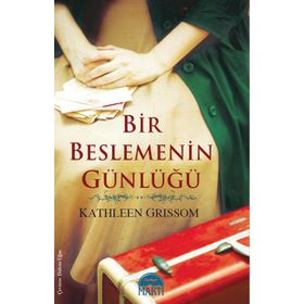 BIR BESLEMENIN GÜNLÜĞÜ - KATHLEEN GRISSOM