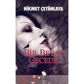BIR BEYAZ GECEDE - HIKMET ÇETİNKAYA