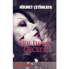 BIR BEYAZ GECEDE - HIKMET ÇETİNKAYA