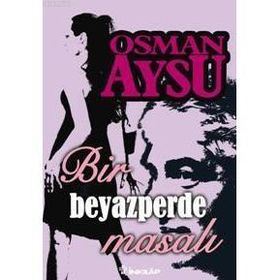 BIR BEYAZPERDE MASALI - OSMAN AYSU