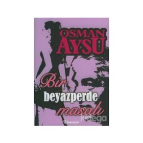 BIR BEYAZPERDE MASALI - OSMAN AYSU