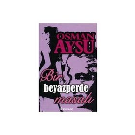 BIR BEYAZPERDE MASALI - OSMAN AYSU