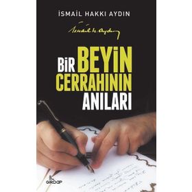 Bir Beyin Cerrahının Anıları - İsmail Hakkı Aydın