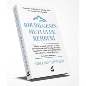 Bir Bilgenin Mutluluk Rehberi - Gelong Thubten