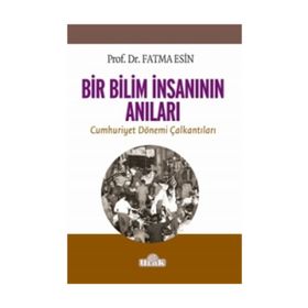 Bir Bilim İnsanının Anıları - Fatma Esin