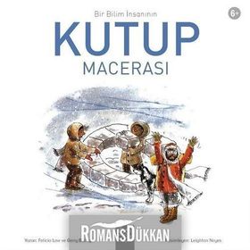 Bir Bilim Insanının Kutup Macerası - Felicia Law,Gerry Bailey