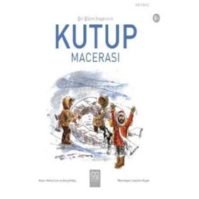 Bir Bilim Insanının Kutup Macerası - Felicia Law,Gerry Bailey