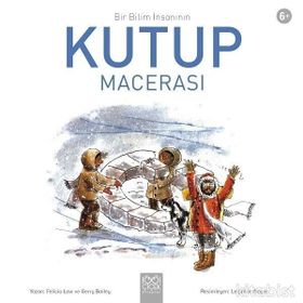Bir Bilim Insanının Kutup Macerası - Felicia Law,Gerry Bailey