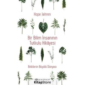 Bir Bilim İnsanının Tutkulu Hikayesi / Hope Jahren / Epsilon Yayınları
