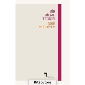 Bir Bilme Teorisi - Nebi Mehdiyev
