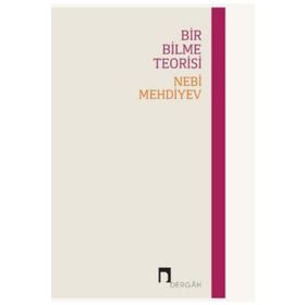 Bir Bilme Teorisi - Nebi Mehdiyev