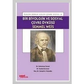 BIR BIYOLOJIK VE SOSYAL ÇEVRE ÖYKÜSÜ SEMMEL WEIS - KOMISYON