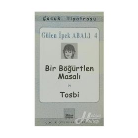 BIR BÖĞÜRTLEN MASALI / TOSBI - GÜLEN İPEK ABALI
