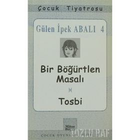 BIR BÖĞÜRTLEN MASALI / TOSBI - GÜLEN İPEK ABALI
